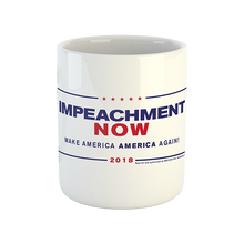 Load image into Gallery viewer, Impeachment Now Ceramic Mug
